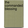 The Commanded Blessing door Wanda K. Harris