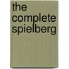 The Complete Spielberg by Ian Freer
