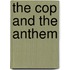 The Cop and the Anthem