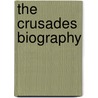 The Crusades Biography door Neil Schlager