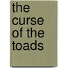 The Curse Of The Toads door Rebecca Lisle