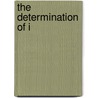 The Determination Of I by CaSaundra W. Foreman