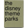 The Disney Theme Parks door Florian Mayer