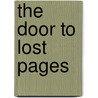 The Door To Lost Pages door Claude Lalumiere