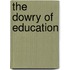The Dowry of Education