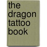 The Dragon Tattoo Book door Stella Caldwell