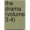 The Drama (Volume 3-4) door Unknown Author
