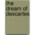 The Dream of Descartes