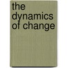 The Dynamics of Change by Maryan E. Reynolds