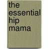 The Essential Hip Mama door Onbekend