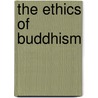 The Ethics Of Buddhism door Shundo Tachibana