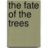 The Fate Of The Trees door Post