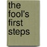 The Fool's First Steps