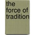 The Force of Tradition