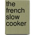 The French Slow Cooker