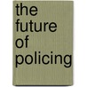 The Future Of Policing by Richard W. Myers