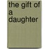 The Gift Of A Daughter
