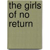 The Girls of No Return door Erin Saldin