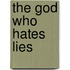 The God Who Hates Lies
