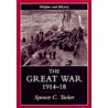 The Great War, 1914-18 by Spencer Tucker