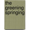 The Greening Springing door Margaret Mary Stender