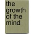 The Growth Of The Mind