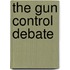 The Gun Control Debate