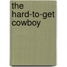 The Hard-to-Get Cowboy door Crystal Green