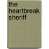 The Heartbreak Sheriff