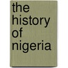 The History Of Nigeria by Toyin Falola