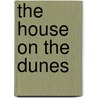 The House On The Dunes door Roberto Viola