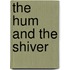 The Hum And The Shiver