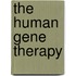 The Human Gene Therapy