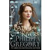 The Lady Of The Rivers by Phillippa Gregory