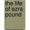 The Life Of Ezra Pound door Noel Stock
