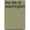 The Life Of Washington by Peter S. Onuf