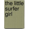 The Little Surfer Girl door Keith Starling