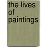 The Lives Of Paintings by Martin Wallace