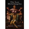 The Lost Michelangelos door Antonio Forcellino