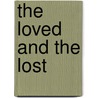 The Loved and the Lost by Morley Callaghan
