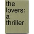 The Lovers: A Thriller