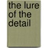 The Lure of the Detail