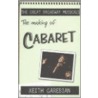 The Making Of  Cabaret door Keith Garebian