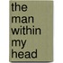 The Man Within My Head