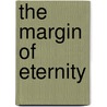 The Margin Of Eternity door J.E. Lenzer