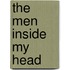 The Men Inside My Head