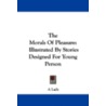The Morals of Pleasure by Lady A. Lady