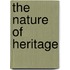 The Nature Of Heritage