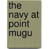 The Navy at Point Mugu door Gina Nichols