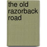 The Old Razorback Road door Elizabeth Villy